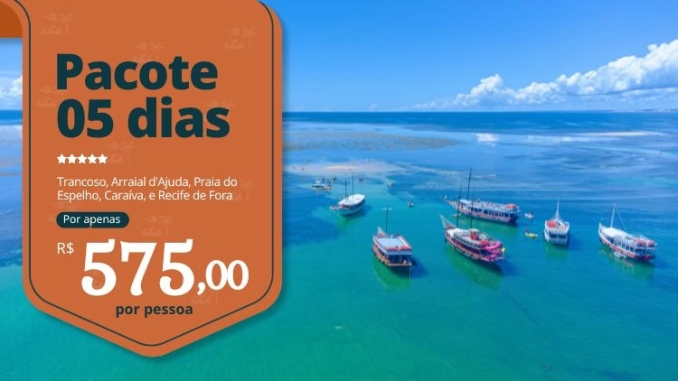 Pacote 05 dias &bull; Trancoso, Arraial d'Ajuda, Praia do Espelho, Cara&iacute;va e Recife de Fora com Transporte